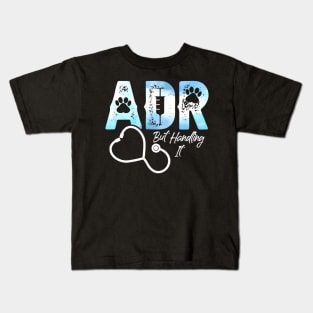 Adr But Handling It Veterinary Veterinarian Vet Tech Kids T-Shirt